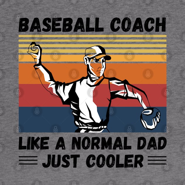 Baseball Coach Like A Normal Coach Just Cooler, Vintage Style Baseball Lover Gift by JustBeSatisfied